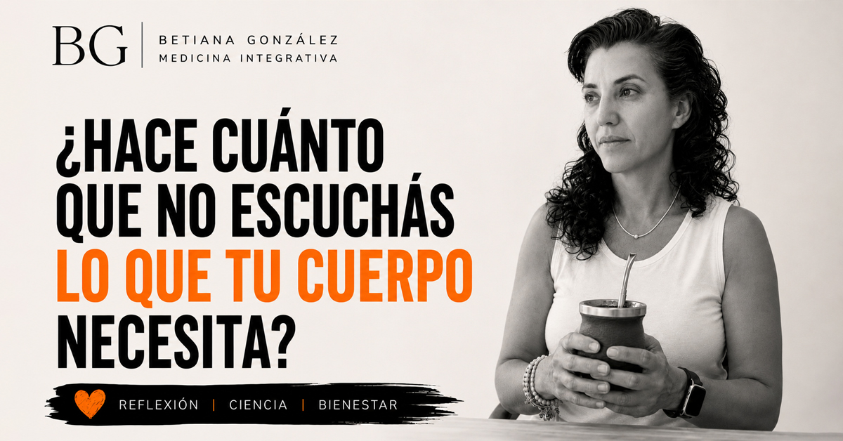 ¿Hace cuánto que no escuchás lo que tu cuerpo necesita?